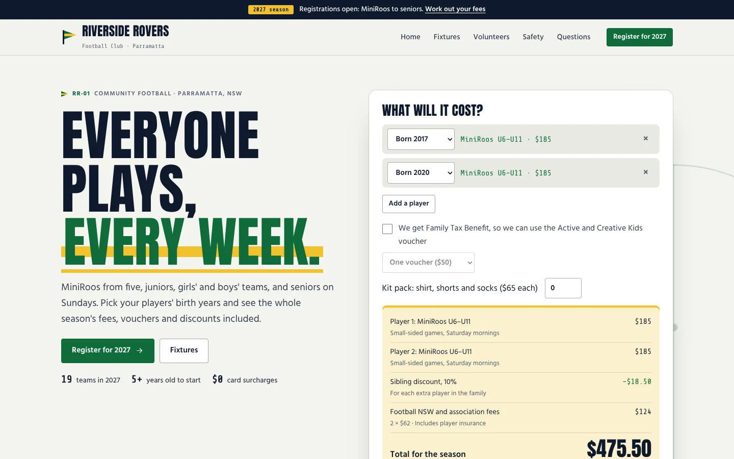 Pennant template home page: a tall uppercase headline 'Everyone plays, every week.' with the last words in green over gold jersey hoops, beside a registration card with two players born 2017 and 2020 in MiniRoos U6–U11, a sibling discount, the association fees and a gold panel reading $475.50 for the season